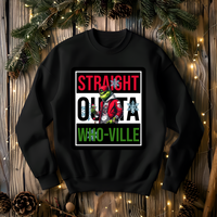 "Straight Outta Who-Ville" Sweatshirt